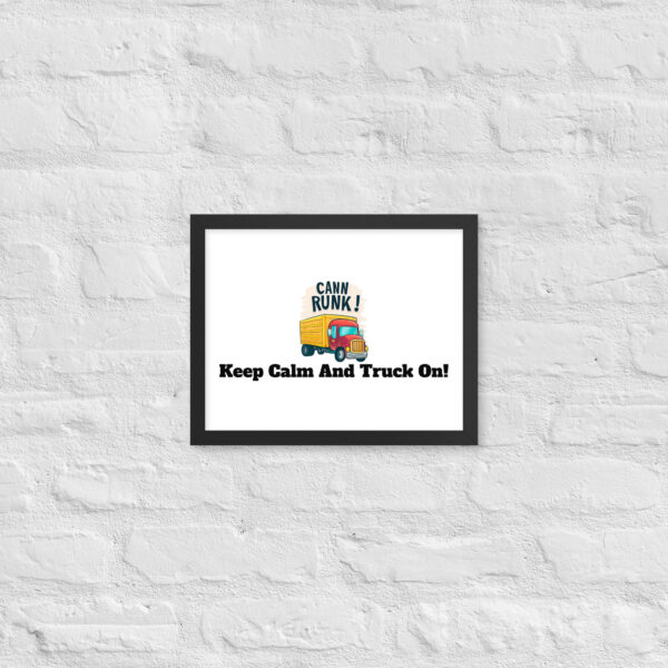 Keep Calm And Truck On! Framed poster - Image 4