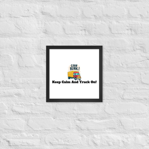 Keep Calm And Truck On! Framed poster - Image 5