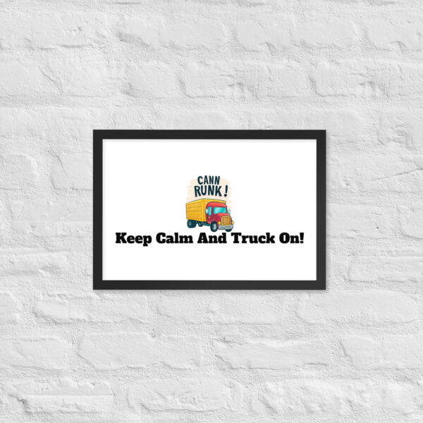 Keep Calm And Truck On! Framed poster - Image 7