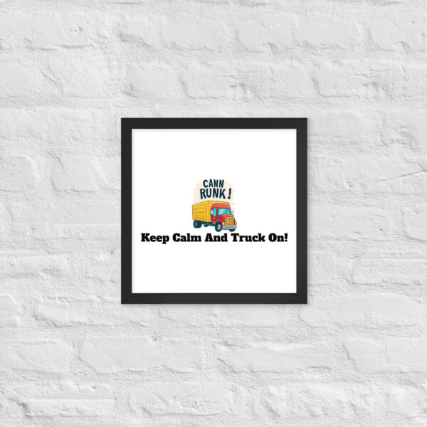 Keep Calm And Truck On! Framed poster - Image 8