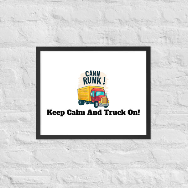 Keep Calm And Truck On! Framed poster - Image 10