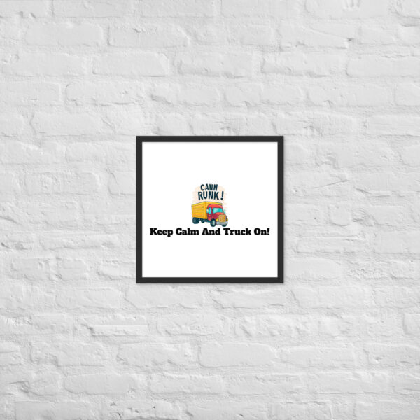 Keep Calm And Truck On! Framed poster - Image 11