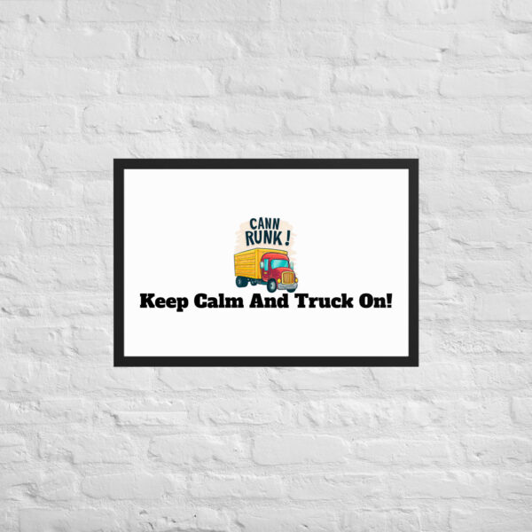 Keep Calm And Truck On! Framed poster - Image 12