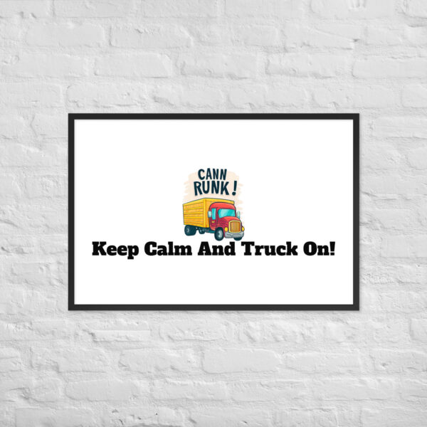 Keep Calm And Truck On! Framed poster - Image 13