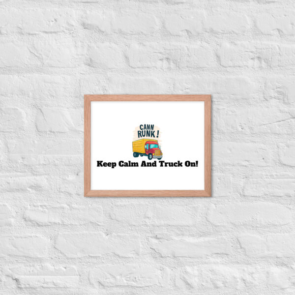 Keep Calm And Truck On! Framed poster - Image 16