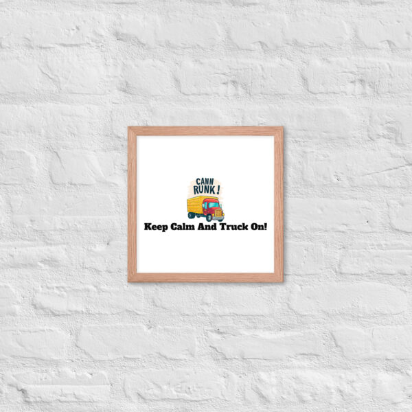 Keep Calm And Truck On! Framed poster - Image 17