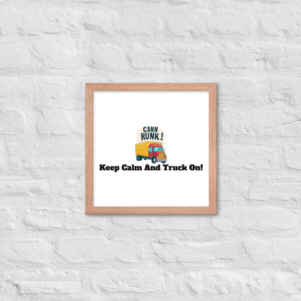 Keep Calm And Truck On! Framed poster - Image 20