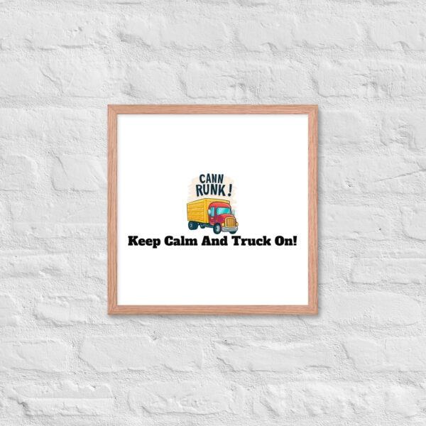 Keep Calm And Truck On! Framed poster - Image 21