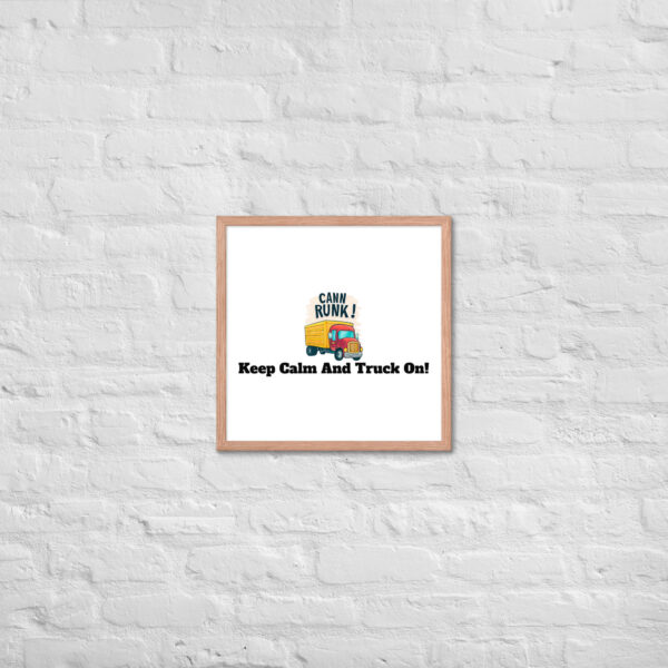 Keep Calm And Truck On! Framed poster - Image 23