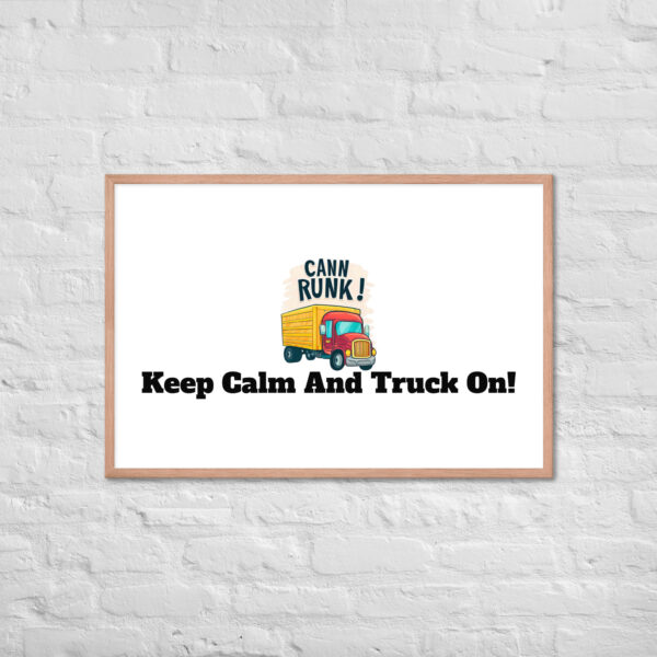 Keep Calm And Truck On! Framed poster - Image 26
