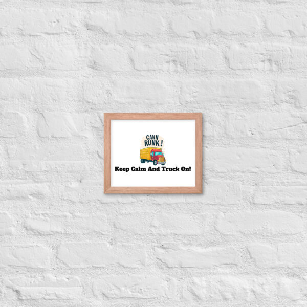 Keep Calm And Truck On! Framed poster - Image 14