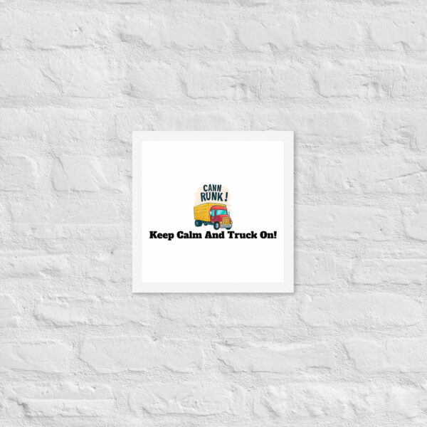 Keep Calm And Truck On! Framed poster - Image 30