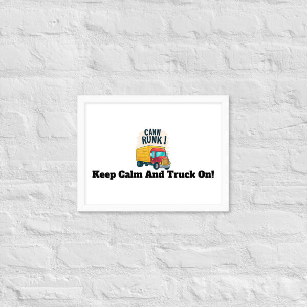 Keep Calm And Truck On! Framed poster - Image 31