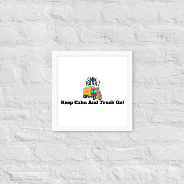 Keep Calm And Truck On! Framed poster - Image 33