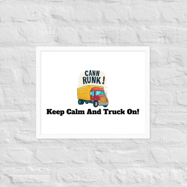 Keep Calm And Truck On! Framed poster - Image 35
