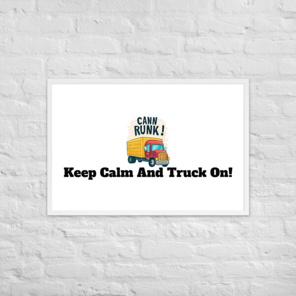 Keep Calm And Truck On! Framed poster - Image 39