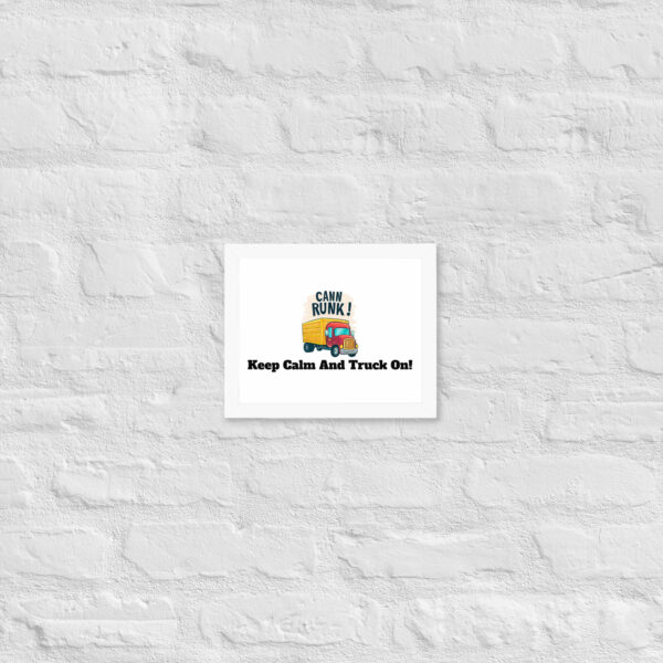 Keep Calm And Truck On! Framed poster - Image 27
